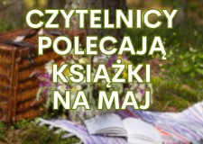 Powiększ zdjęcie Baner — Czytelnicy polecają książki na maj